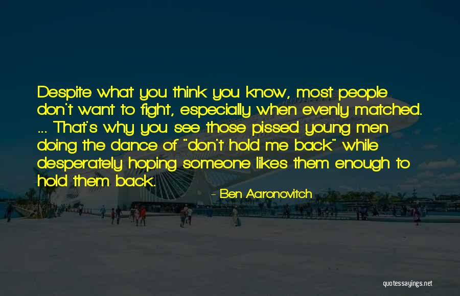 Evenly Matched Quotes By Ben Aaronovitch Evenly Matched Quotes By Ben Aaronovitch