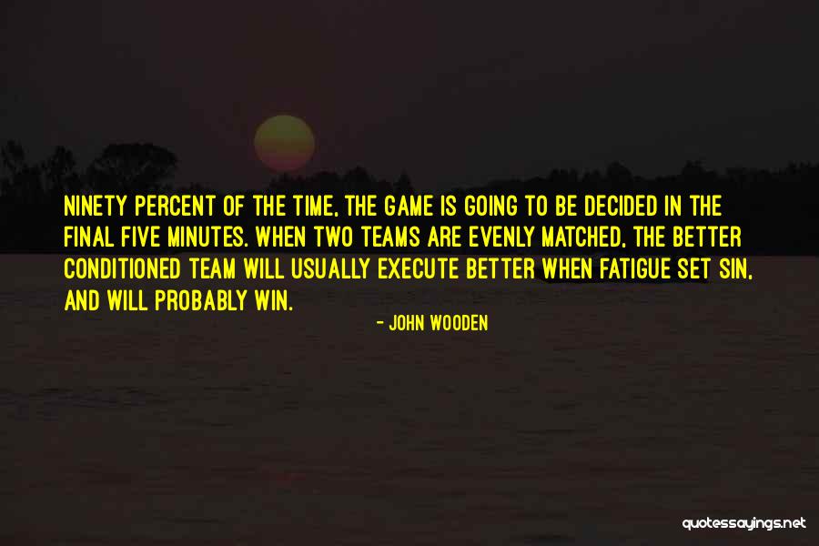 Evenly Matched Quotes By John Wooden Evenly Matched Quotes By John Wooden