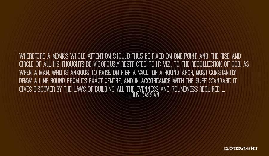 Evenness Quotes By John Cassian Evenness Quotes By John Cassian
