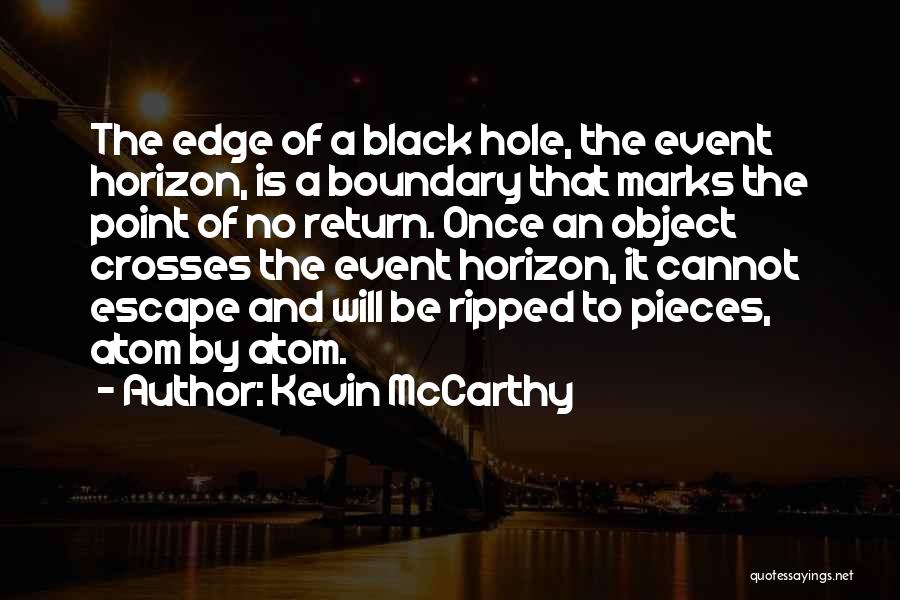 Event Horizon Quotes By Kevin McCarthy