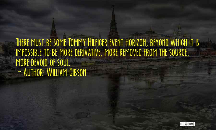 Event Horizon Quotes By William Gibson