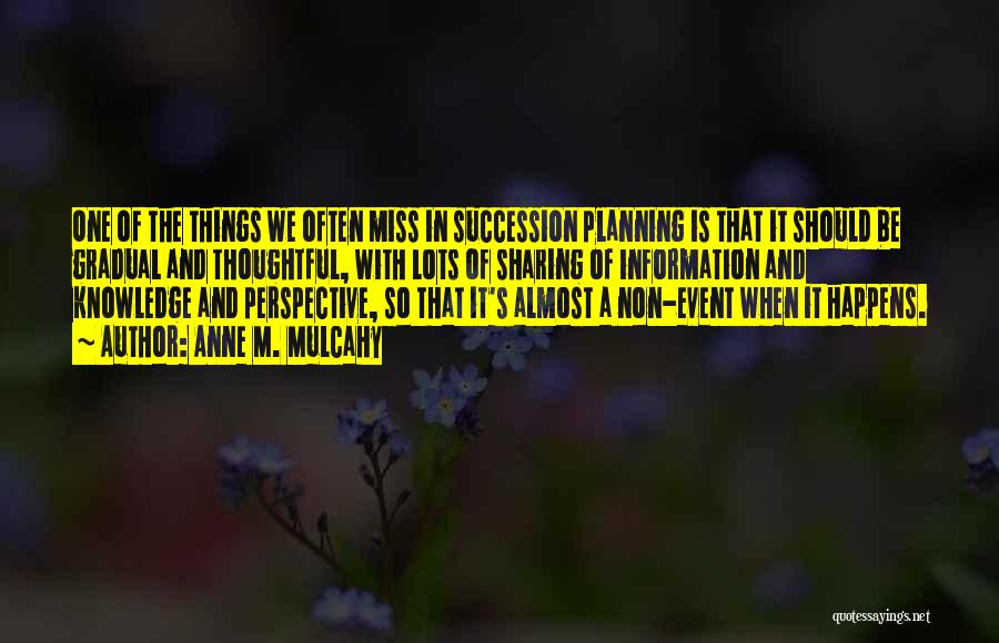 Event Planning Quotes By Anne M. Mulcahy
