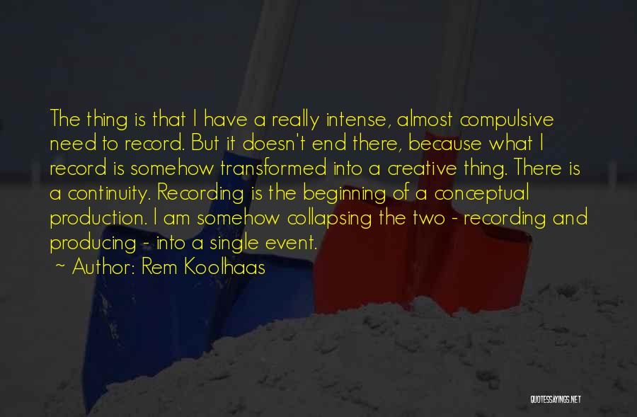 Event Production Quotes By Rem Koolhaas