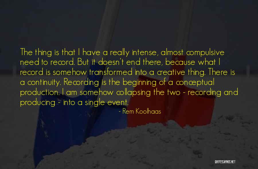 Event Production Quotes By Rem Koolhaas