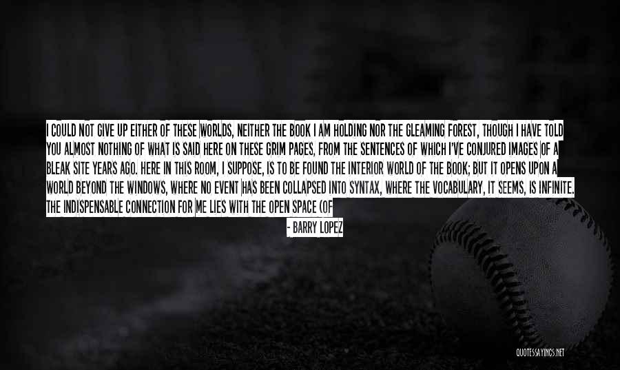 Event Space Quotes By Barry Lopez Event Space Quotes By Barry Lopez