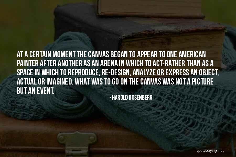 Event Space Quotes By Harold Rosenberg Event Space Quotes By Harold Rosenberg