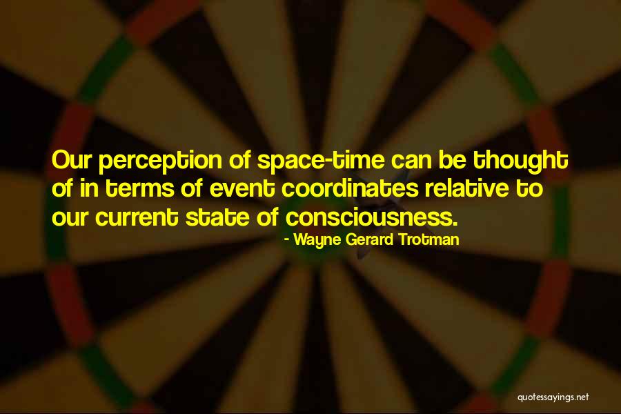 Event Space Quotes By Wayne Gerard Trotman Event Space Quotes By Wayne Gerard Trotman
