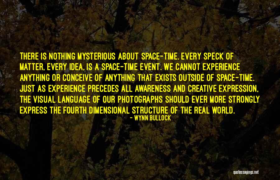 Event Space Quotes By Wynn Bullock Event Space Quotes By Wynn Bullock