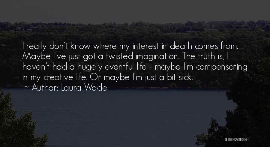 Eventful Quotes By Laura Wade