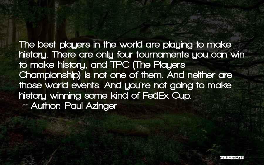 Events In History Quotes By Paul Azinger