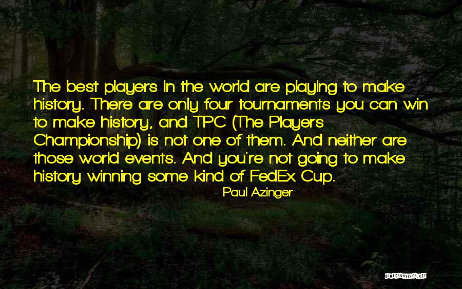 Events In The World Quotes By Paul Azinger Events In The World Quotes By Paul Azinger