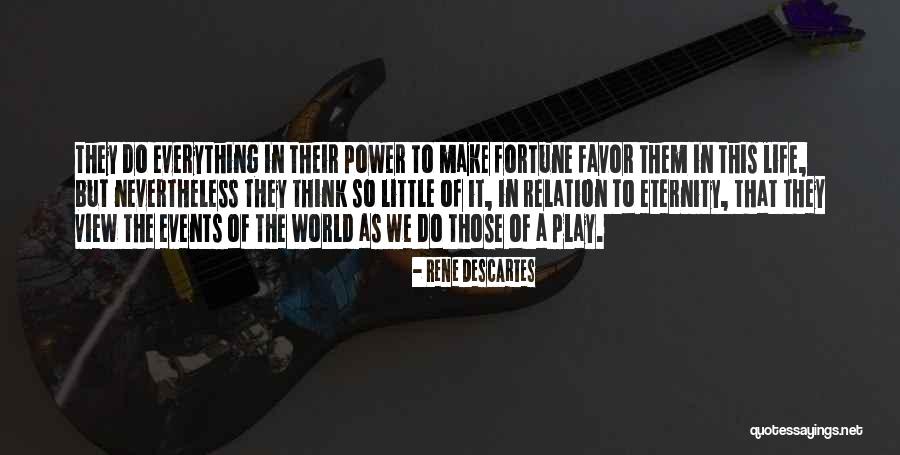 Events Of This Life Quotes By Rene Descartes Events Of This Life Quotes By Rene Descartes