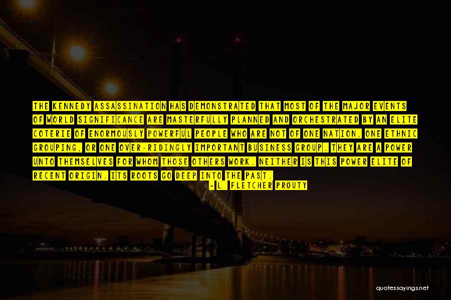 Events Over Quotes By L. Fletcher Prouty Events Over Quotes By L. Fletcher Prouty