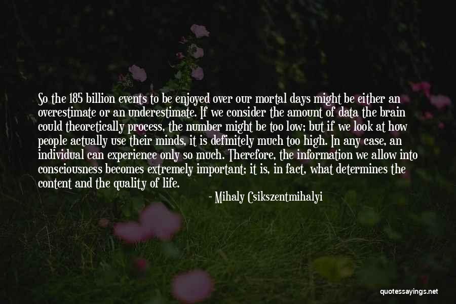 Events Over Quotes By Mihaly Csikszentmihalyi Events Over Quotes By Mihaly Csikszentmihalyi