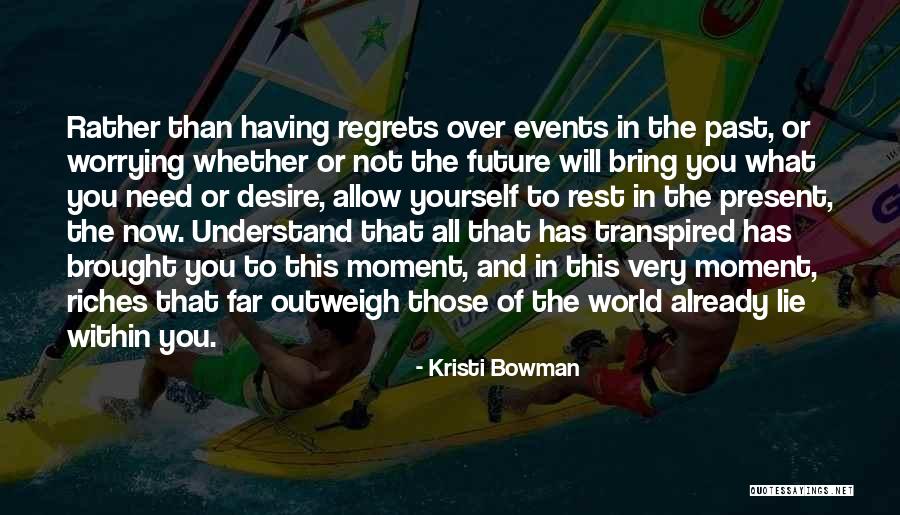 Events Over The Past Quotes By Kristi Bowman Events Over The Past Quotes By Kristi Bowman
