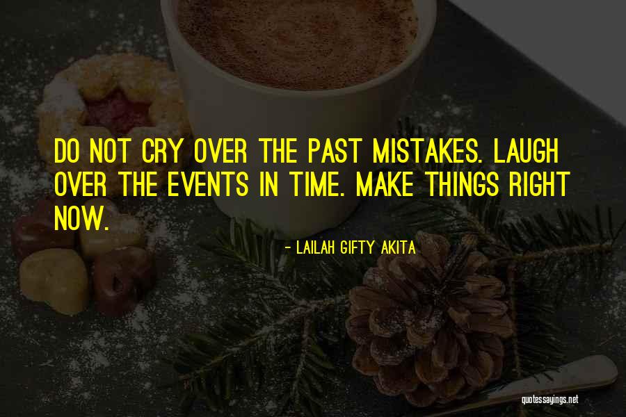 Events Over The Past Quotes By Lailah Gifty Akita Events Over The Past Quotes By Lailah Gifty Akita