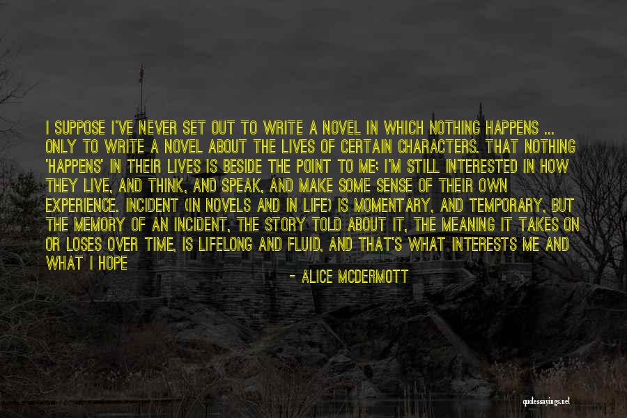 Events Over Time Quotes By Alice McDermott Events Over Time Quotes By Alice McDermott