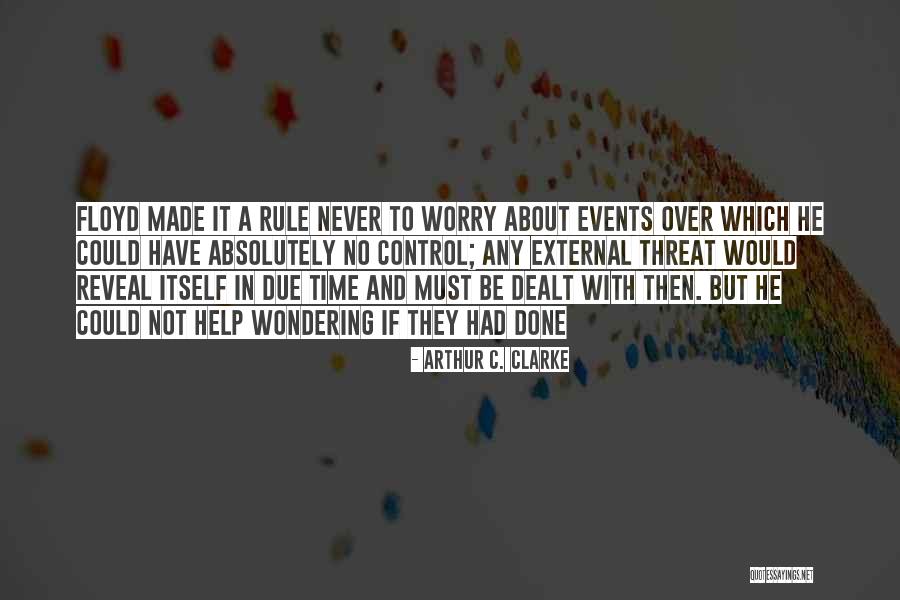 Events Over Time Quotes By Arthur C. Clarke Events Over Time Quotes By Arthur C. Clarke