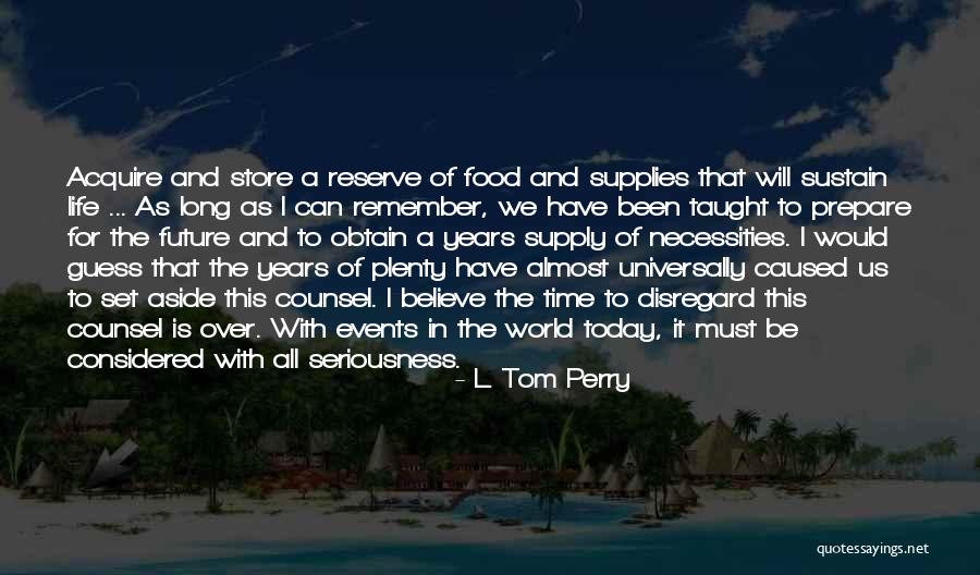 Events Over Time Quotes By L. Tom Perry Events Over Time Quotes By L. Tom Perry