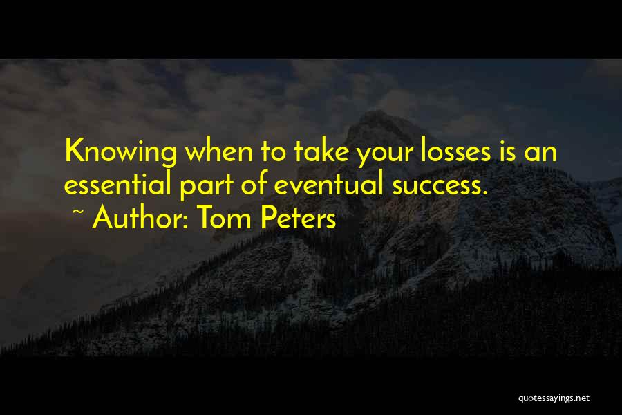 Eventual Success Quotes By Tom Peters