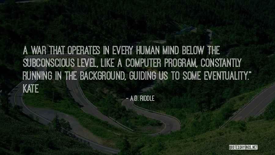 Eventuality B B Quotes By A.G. Riddle Eventuality B B Quotes By A.G. Riddle