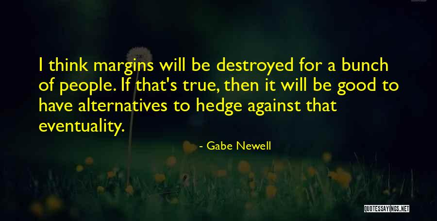 Eventuality B B Quotes By Gabe Newell Eventuality B B Quotes By Gabe Newell