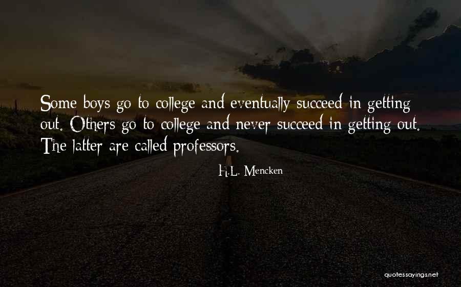 Eventually Getting There Quotes By H.L. Mencken Eventually Getting There Quotes By H.L. Mencken