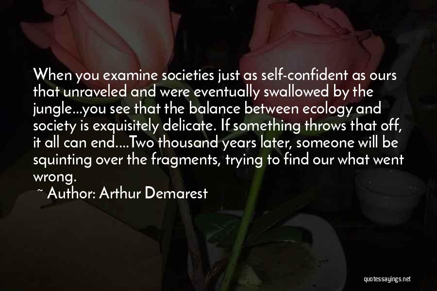 Eventually Someone Quotes By Arthur Demarest