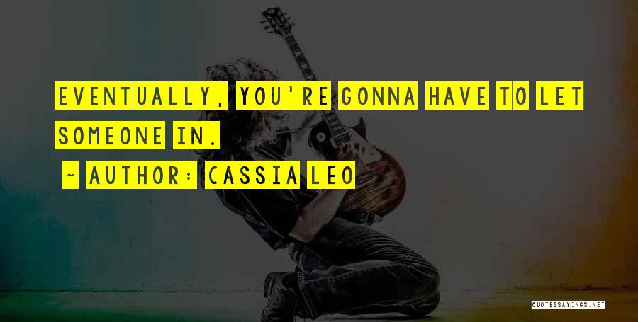 Eventually Someone Quotes By Cassia Leo