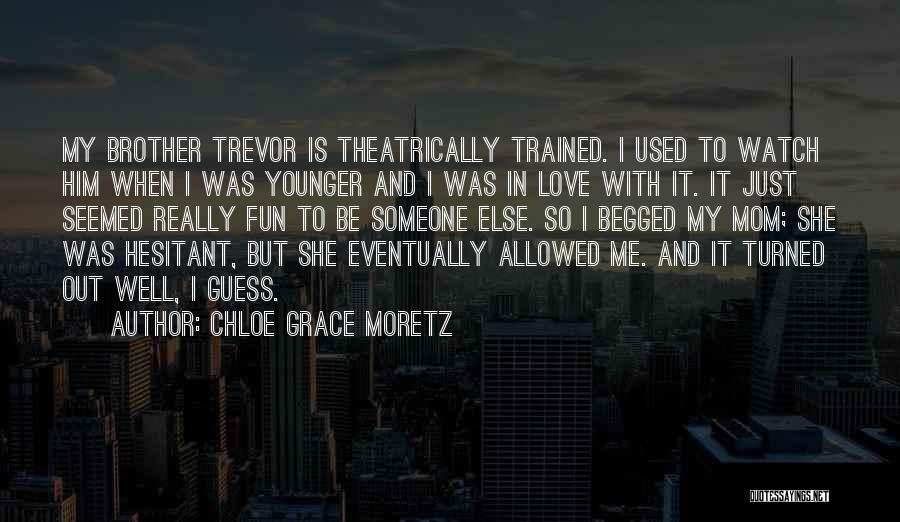 Eventually Someone Quotes By Chloe Grace Moretz