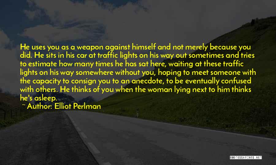 Eventually Someone Quotes By Elliot Perlman