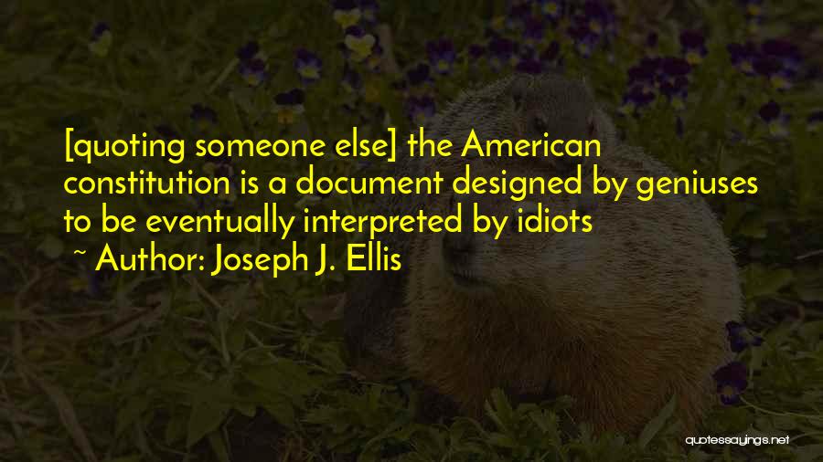 Eventually Someone Quotes By Joseph J. Ellis