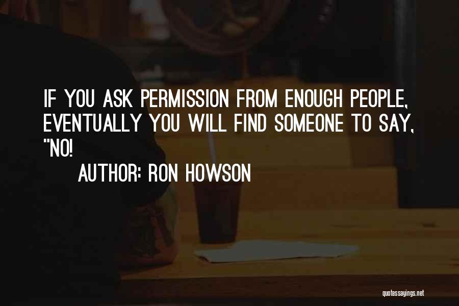 Eventually Someone Quotes By Ron Howson