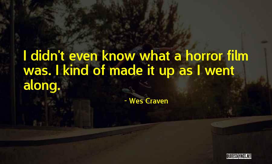 Eventually You Find That Ending You Wanted Quotes By Wes Craven