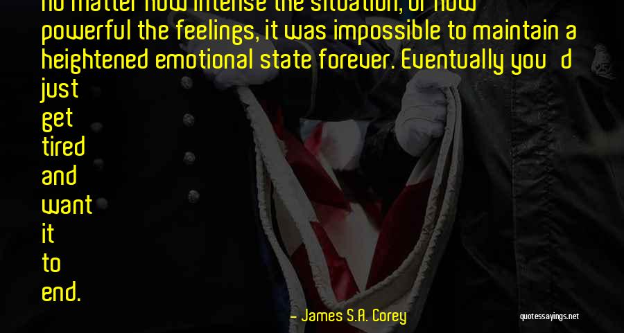 Eventually You Get Tired Quotes By James S.A. Corey