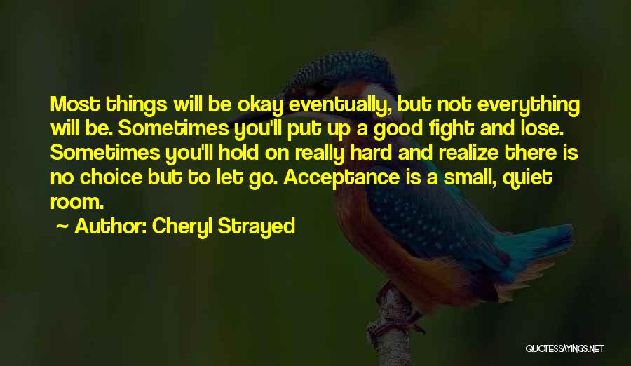 Eventually You'll Realize Quotes By Cheryl Strayed