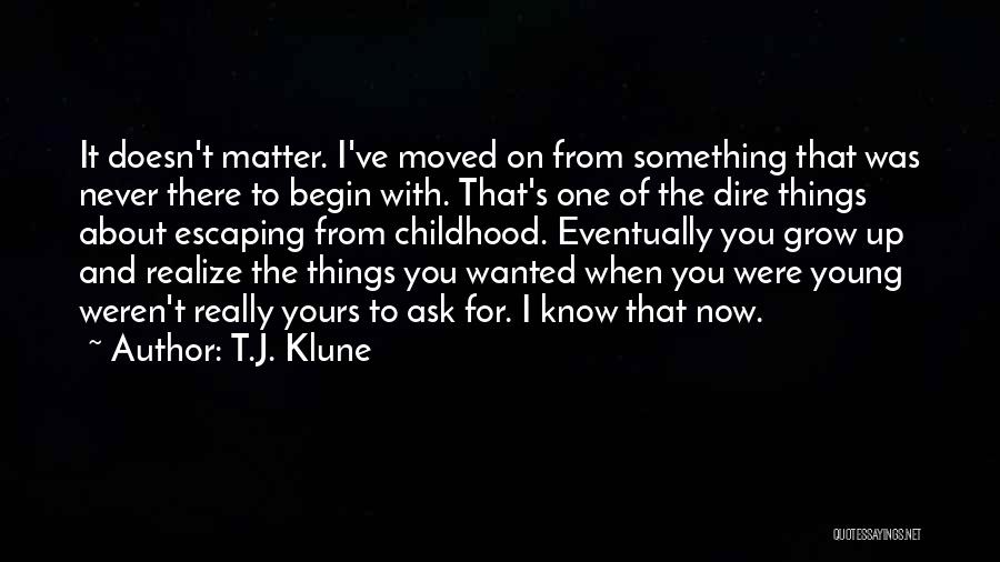 Eventually You'll Realize Quotes By T.J. Klune