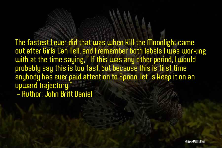 Ever After Quotes By John Britt Daniel