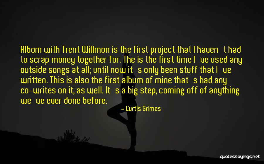 Ever Album Quotes By Curtis Grimes Ever Album Quotes By Curtis Grimes