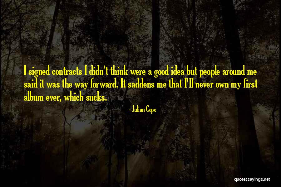 Ever Album Quotes By Julian Cope Ever Album Quotes By Julian Cope