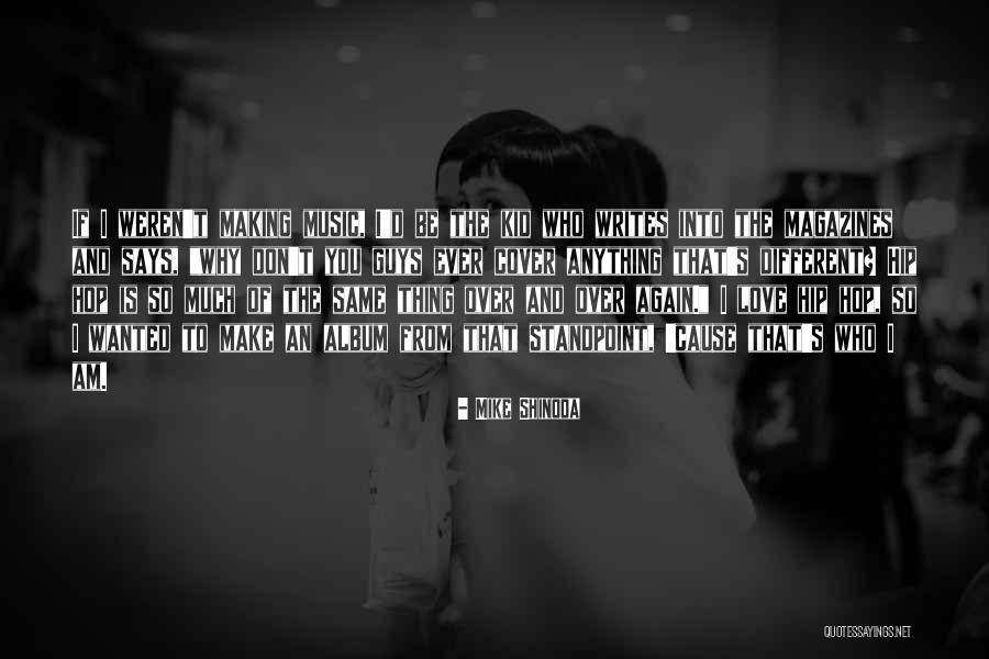 Ever Album Quotes By Mike Shinoda Ever Album Quotes By Mike Shinoda