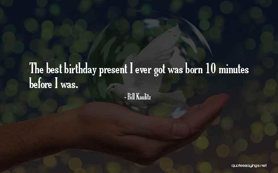 Ever Best Birthday Quotes By Bill Kaulitz
