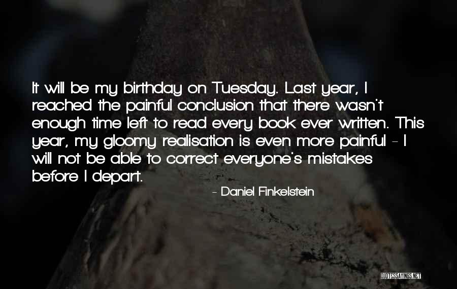 Ever Best Birthday Quotes By Daniel Finkelstein Ever Best Birthday Quotes By Daniel Finkelstein