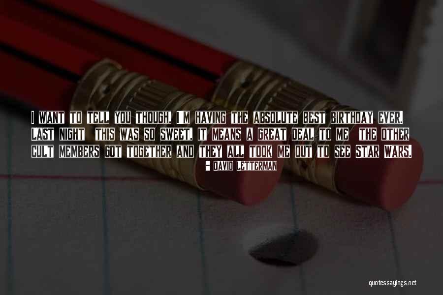 Ever Best Birthday Quotes By David Letterman Ever Best Birthday Quotes By David Letterman