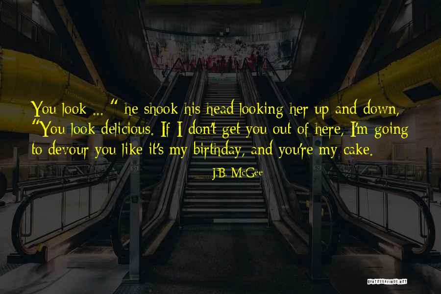 Ever Best Birthday Quotes By J.B. McGee Ever Best Birthday Quotes By J.B. McGee