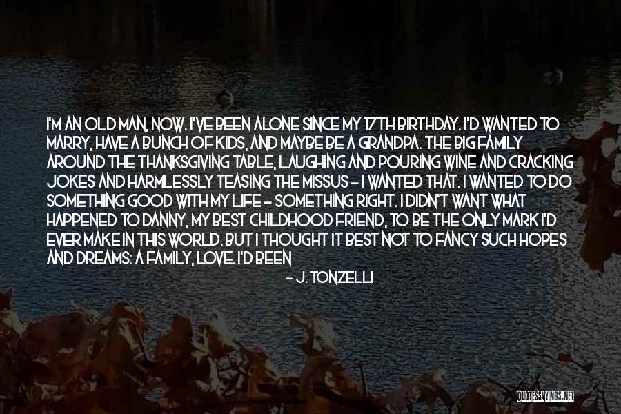Ever Best Birthday Quotes By J. Tonzelli Ever Best Birthday Quotes By J. Tonzelli