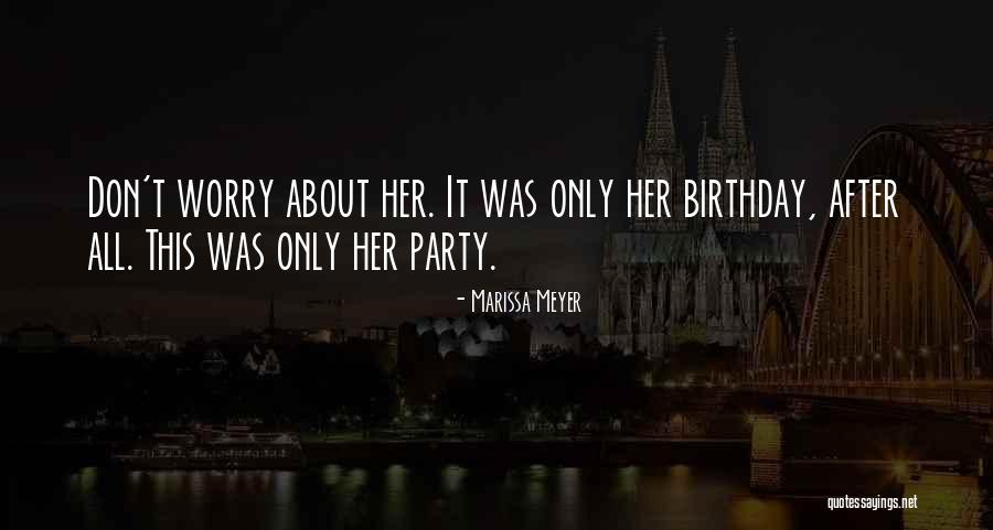 Ever Best Birthday Quotes By Marissa Meyer Ever Best Birthday Quotes By Marissa Meyer