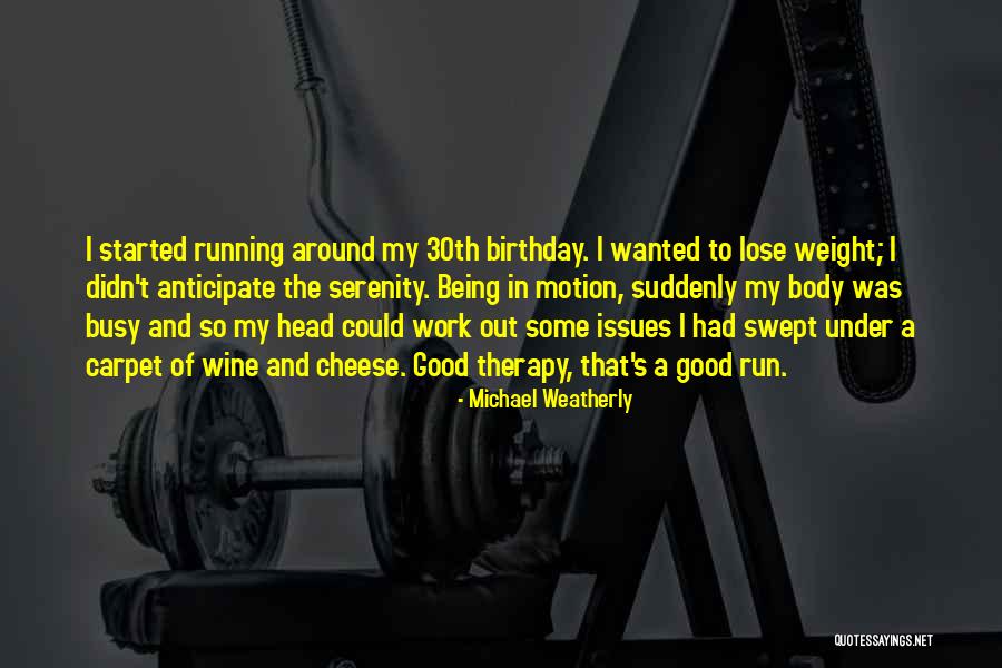 Ever Best Birthday Quotes By Michael Weatherly Ever Best Birthday Quotes By Michael Weatherly