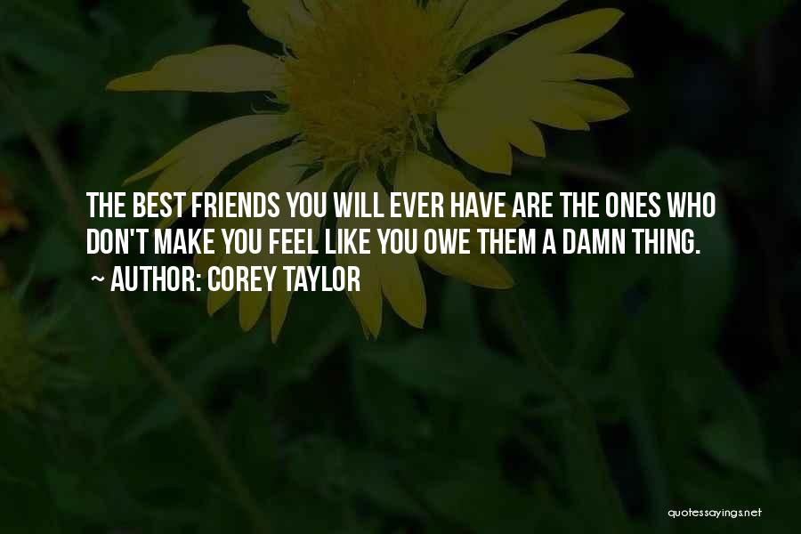 Ever Best Friends Quotes By Corey Taylor