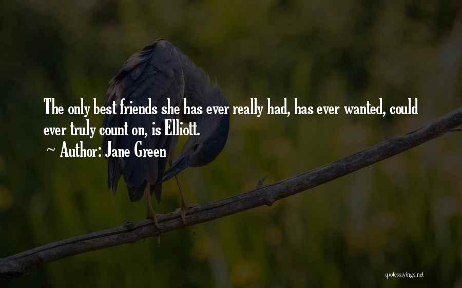 Ever Best Friends Quotes By Jane Green